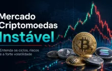 Mercado de criptomoedas é instável? Entenda os ciclos, os riscos e por que os preços mudam tão rapidamente
